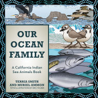 Title: Our Ocean Family: A California Indian Sea Animals Book, Author: Terria Smith