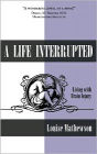 A Life Interrupted: Living with Brain Injury