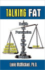 Talking Fat: Health vs. Persuasion in the War on Our Bodies