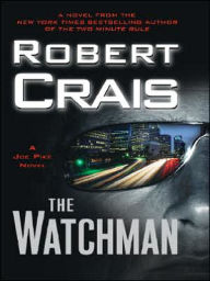 The Watchman (Elvis Cole and Joe Pike Series #11)