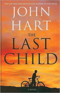 the last child by john hart hardcover barnes noble the last child by john hart hardcover barnes noble