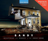 Title: Sandy: Devastation and Rebirth at the Jersey Shore, Author: Asbury Park Press