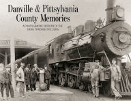 Danville & Pittsylvania County Memories: A Photographic History of the 1800s through the 1930s.
