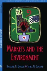Title: Markets and the Environment / Edition 1, Author: Nathaniel O. Keohane