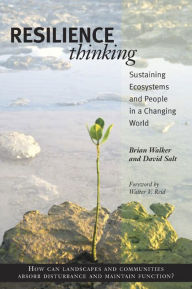Title: Resilience Thinking: Sustaining Ecosystems and People in a Changing World / Edition 1, Author: Brian Walker PhD