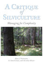 A Critique of Silviculture: Managing for Complexity