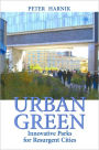 Urban Green: Innovative Parks for Resurgent Cities / Edition 2