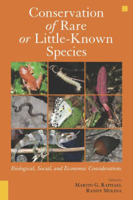 Title: Conservation of Rare or Little-Known Species: Biological, Social, and Economic Considerations, Author: Martin G. Raphael
