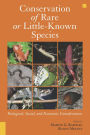 Conservation of Rare or Little-Known Species: Biological, Social, and Economic Considerations