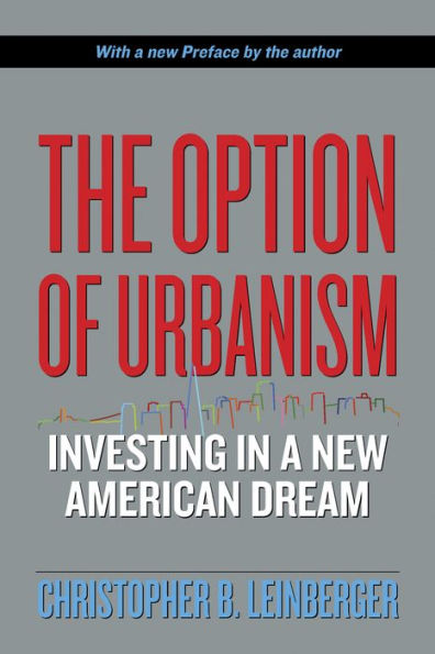 The Option of Urbanism: Investing in a New American Dream