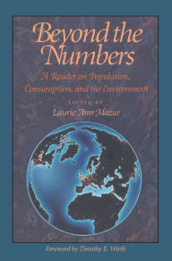 Title: Beyond the Numbers: A Reader on Population, Consumption and the Environment, Author: J. Boutwell