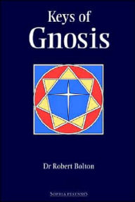 Title: Keys of Gnosis, Author: Robert Bolton