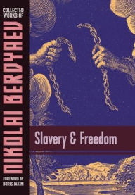 Title: Slavery and Freedom, Author: Nikolai Berdyaev