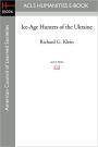 Ice-Age Hunters Of The Ukraine
