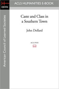 Title: Caste and Class in a Southern Town, Author: John Dollard