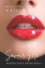 Savor Me (Master Chefs Series #2: An Erotic Adult Contemporary Romance) [