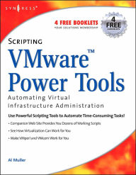 Title: Scripting VMware Power Tools: Automating Virtual Infrastructure Administration, Author: Al Muller