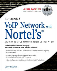 Title: Building a VoIP Network with Nortel's Multimedia Communication Server 5100, Author: Larry Chaffin