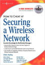 How to Cheat at Securing a Wireless Network