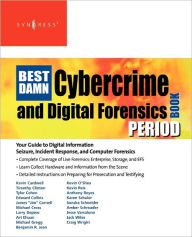 Title: The Best Damn Cybercrime and Digital Forensics Book Period, Author: Anthony Reyes