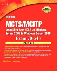 The Real MCTS/MCITP Exam 70-648 Prep Kit: Independent and Complete Self-Paced Solutions