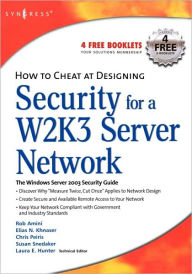 Title: How to Cheat at Designing Security for a Windows Server 2003 Network, Author: Chris Peiris