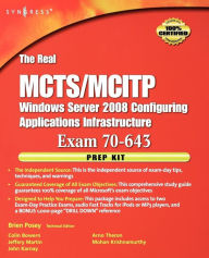 Title: The Real MCTS/MCITP Exam 70-643 Prep Kit: Independent and Complete Self-Paced Solutions, Author: Brien Posey