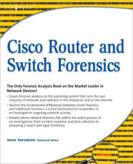 Cisco Router and Switch Forensics: Investigating and Analyzing Malicious Network Activity