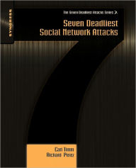 Title: Seven Deadliest Social Network Attacks, Author: Carl Timm