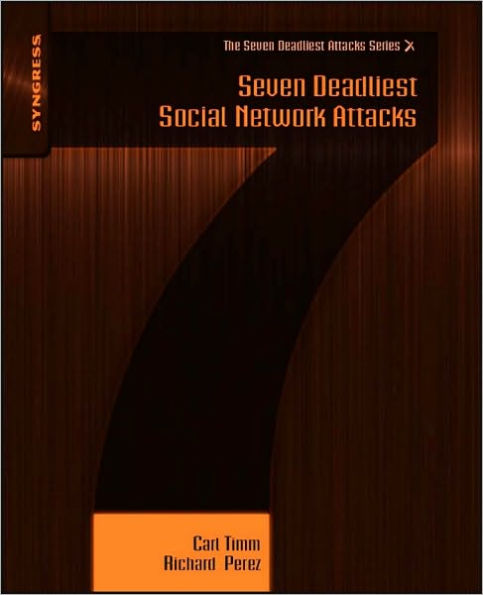 Seven Deadliest Social Network Attacks