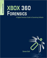 Title: XBOX 360 Forensics: A Digital Forensics Guide to Examining Artifacts, Author: Steven Bolt