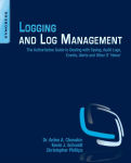 Alternative view 2 of Logging and Log Management: The Authoritative Guide to Understanding the Concepts Surrounding Logging and Log Management