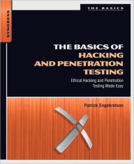 Title: The Basics of Hacking and Penetration Testing: Ethical Hacking and Penetration Testing Made Easy, Author: Patrick Engebretson Ph.D.