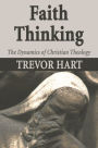 Faith Thinking: The Dynamics of Christian Theology