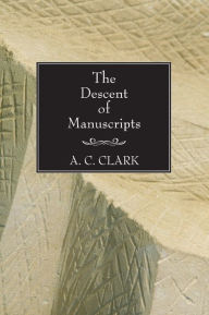 Title: The Descent of Manuscripts, Author: A. C. Clark