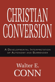 Title: Christian Conversion, Author: Walter E Conn