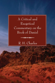 Title: A Critical and Exegetical Commentary on the Book of Daniel, Author: R H Charles