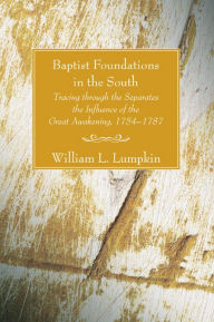 Title: Baptist Foundations in the South, Author: William L Lumpkin