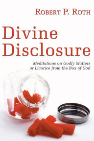 Title: Divine Disclosure, Author: Robert Roth