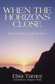 Title: When the Horizons Close, Author: Elsa Tamez