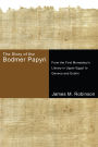 The Story of the Bodmer Papyri: From the First MonasteryOs Library in Upper Egypt to Geneva and Dublin