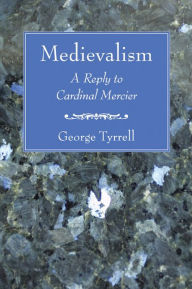 Title: Medievalism, Author: George Sj Tyrrell