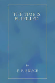 The Time Is Fulfilled