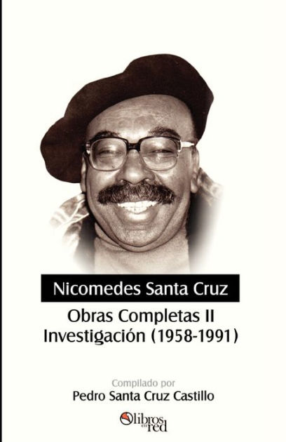 Nicomedes Santa Cruz Obras Completas II Investigacion 1958 1991 By