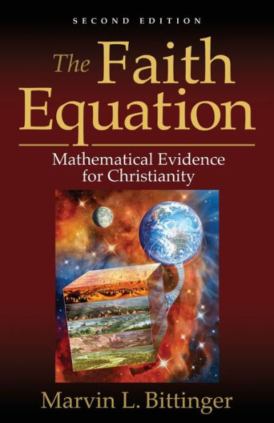 The Faith Equation: Mathematical Evidence for Christianity