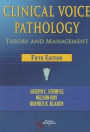 Clinical Voice Pathology : Theory and Management / Edition 5