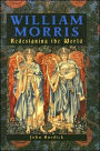 William Morris: Redesigning the World