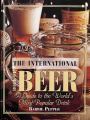 The International Book Of Beer: A Guide To The World's Most Popular Drink