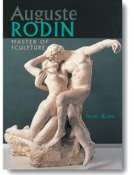 Auguste Rodin: Master of Sculpture