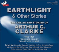 Earthlight & Other Stories: The Collected Stories of Arthur C. Clarke, 1950-1951